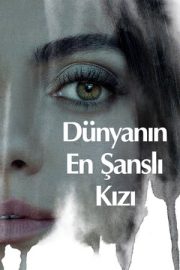 Dünyanın En Şanslı Kızı